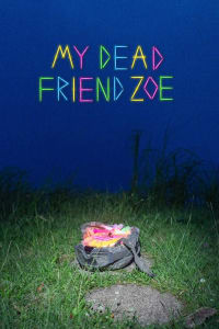 Poster for the movie "My Dead Friend Zoe"